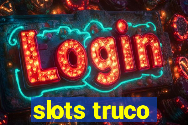 slots truco